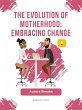 The Evolution of Motherhood: Embracing... - Bild 1
