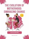 The Evolution of Motherhood: Embracing Change (eBook, ePUB)