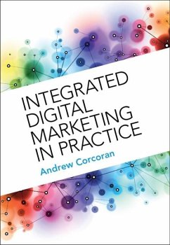 Integrated Digital Marketing in Practice (eBook, ePUB) - Corcoran, Andrew