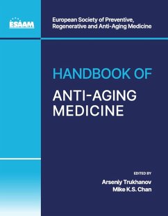 Handbook of Anti-Aging Medicine (eBook, ePUB) - Mike KS Chan, Arseniy Trukhanov