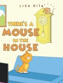 There's a Mouse in the House (eBook, ePUB)