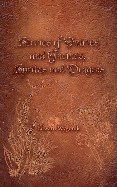Stories of Fairies and Gnomes, Sprites and Dragons (eBook, ePUB)