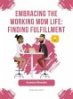Embracing the Working Mom Life: Finding... - Bild 1