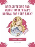 Breastfeeding and weight gain: What's normal for your baby? (eBook, ePUB)