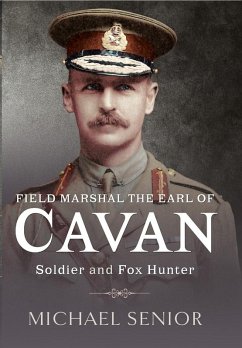 Field Marshal the Earl of Cavan (eBook, ePUB) - Michael Senior, Senior