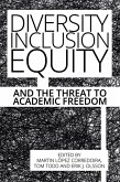 Diversity, Inclusion, Equity and the Threat to Academic Freedom (eBook, PDF)