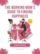 The Working Mom's Guide to Finding... - Bild 1