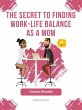 The Secret to Finding Work-Life Balance... - Bild 1