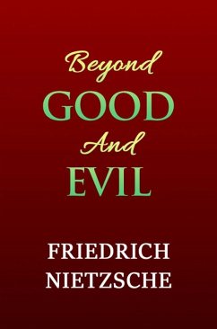 Beyond Good And Evil (eBook, ePUB) - Friedrich Nietzsche, Nietzsche