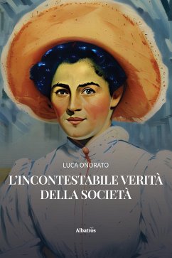 L’incontestabile verità della società (eBook, ePUB) - Onorato, Luca