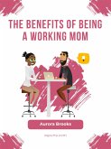 The Benefits of Being a Working Mom (eBook, ePUB)