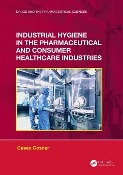 Industrial Hygiene in the Pharmaceutical and Consumer Healthcare Industries (eBook, ePUB) - C. Cosner, Casey