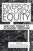 Diversity, Inclusion, Equity and the Threat to Academic Freedom (eBook, ePUB)