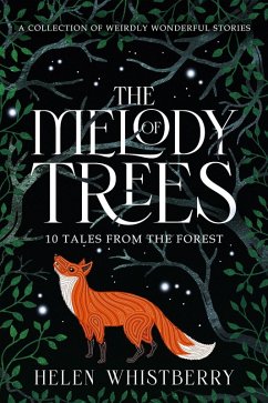 The Melody of Trees: 10 Tales from the Forest (eBook, ePUB) - Whistberry, Helen