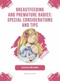 Breastfeeding and premature babies: Special considerations and tips (eBook, ePUB)