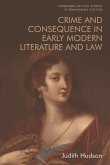 Crime and Consequence in Early Modern Literature and Law (eBook, PDF)