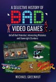 Selective History of 'Bad' Video Games (eBook, ePUB)