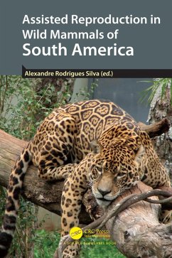 Assisted Reproduction in Wild Mammals of South America (eBook, ePUB)