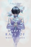 Happy! Rays of White Lilies (eBook, ePUB)