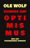 Scheiß auf Optimismus (eBook, ePUB)