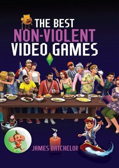 Best Non-Violent Video Games (eBook, ePUB) - James Batchelor, Batchelor