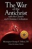 War of the Antichrist with the Church and Christian Civilization (eBook, ePUB)
