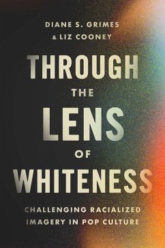 Through the Lens of Whiteness (eBook, ePUB) - Grimes, Diane S.; Cooney, Liz