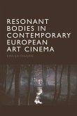 Resonant Bodies in Contemporary European Art Cinema (eBook, ePUB)