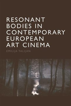 Resonant Bodies in Contemporary European Art Cinema (eBook, ePUB) - Talijan, Emilija