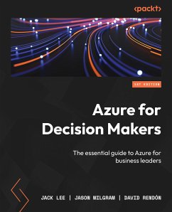 Azure for Decision Makers (eBook, ePUB) - Lee, Jack; Milgram, Jason; Rendón, David