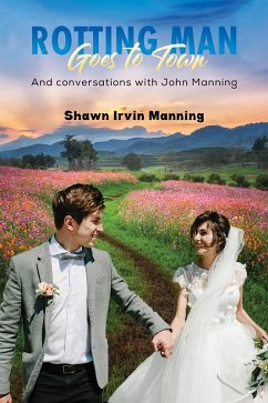 Rotting Man Goes to Town (eBook, ePUB) - Manning, Shawn Irvin