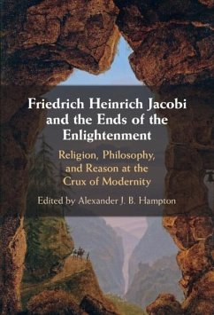 Friedrich Heinrich Jacobi and the Ends of the Enlightenment (eBook, PDF)