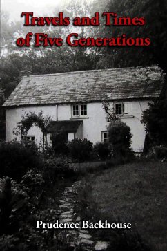 Travels and Times of Five Generations (eBook, ePUB) - Backhouse, Prudence