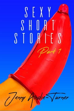 Cover Jenny Ainslie Turner's Sexy Short Stories - Part One (eBook, PDF)