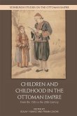 Children and Childhood in the Ottoman Empire (eBook, ePUB)