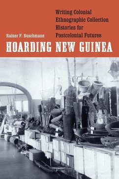 Hoarding New Guinea (eBook, PDF) - Buschmann, Rainer F.