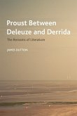 Proust Between Deleuze and Derrida (eBook, ePUB)