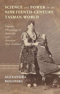 Science and Power in the Nineteenth-Century Tasman World (eBook, ePUB) - Roginski, Alexandra