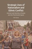 Strategic Uses of Nationalism and Ethnic Conflict (eBook, ePUB)