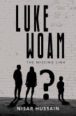 Luke Woam - The Missing Link (eBook, ePUB) Luke Woam - The Missing Link (eBook, ePUB)