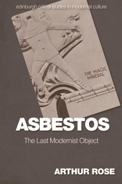 Asbestos - The Last Modernist Object (eBook, ePUB) - Rose, Arthur