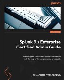 Splunk 9.x Enterprise Certified Admin Guide (eBook, ePUB)