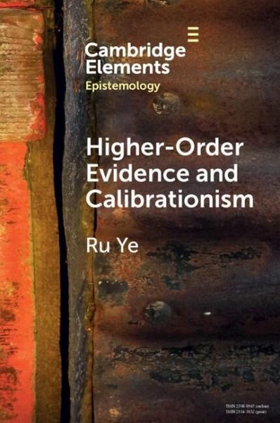Higher-Order Evidence and Calibrationism (eBook, ePUB) Higher-Order Evidence and Calibrationism (eBook, ePUB)