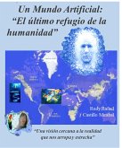 Un mundo artificial: "El último refugio de la humanidad" (eBook, ePUB)