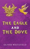 Eagle and Dove (eBook, ePUB) Eagle and Dove (eBook, ePUB)
