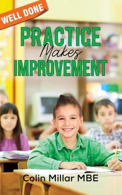 Practice Makes Improvement (eBook, ePUB) - Millar Mbe, Colin