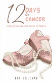12 Days of Cancer (eBook, ePUB) 12 Days of Cancer (eBook, ePUB)