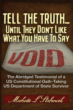 Tell the Truth ... Until They Don't Like What You Have To Say (eBook, ePUB) - Stefanick, Michelle Laureen