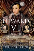 Edward VI: Henry VIII's Overshadowed Son (eBook, PDF) Edward VI: Henry VIII's Overshadowed Son (eBook, PDF)