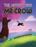 Adventures of Mr Crow (eBook, ePUB) Adventures of Mr Crow (eBook, ePUB)